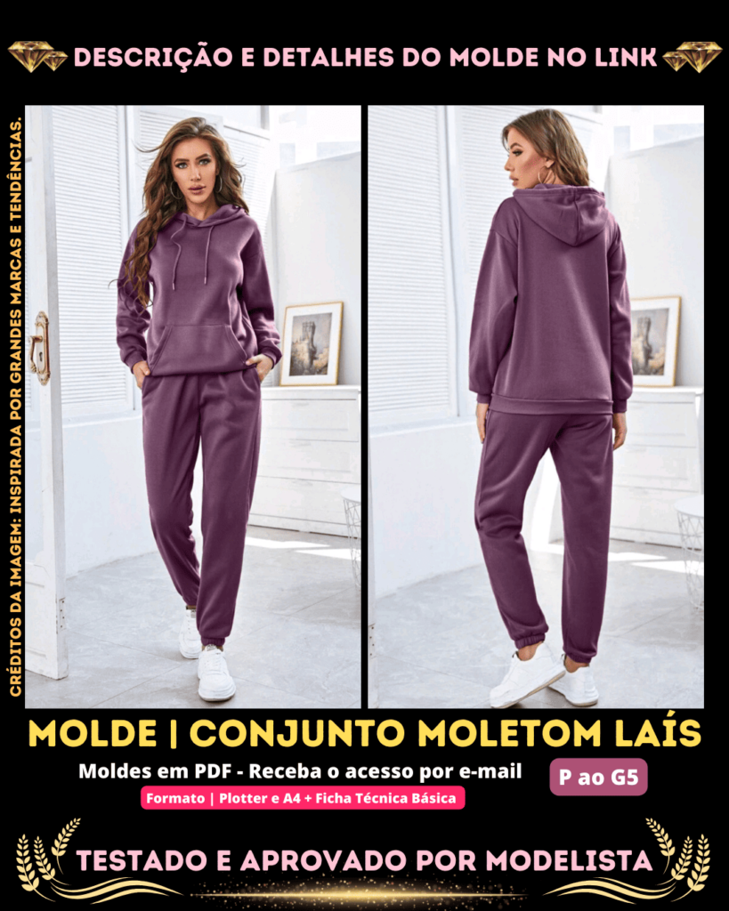 Molde em PDF - Conjunto Moletom Laís (Conjunto Estilo Casual Blusa Manga Comprida com Capuz Bolso Canguru e Calça com Bolso)