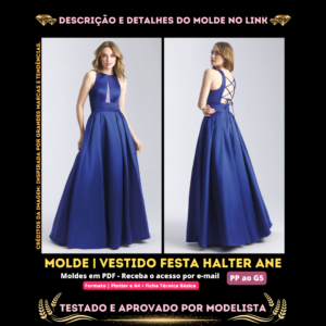 Molde em PDF - Vestido Festa Halter Ane (Vestido Estilo Festa Gola Halter Detalhe em Tule na Frente Amarração nas Costas Saia Longa Godê com Zíper Atrás)