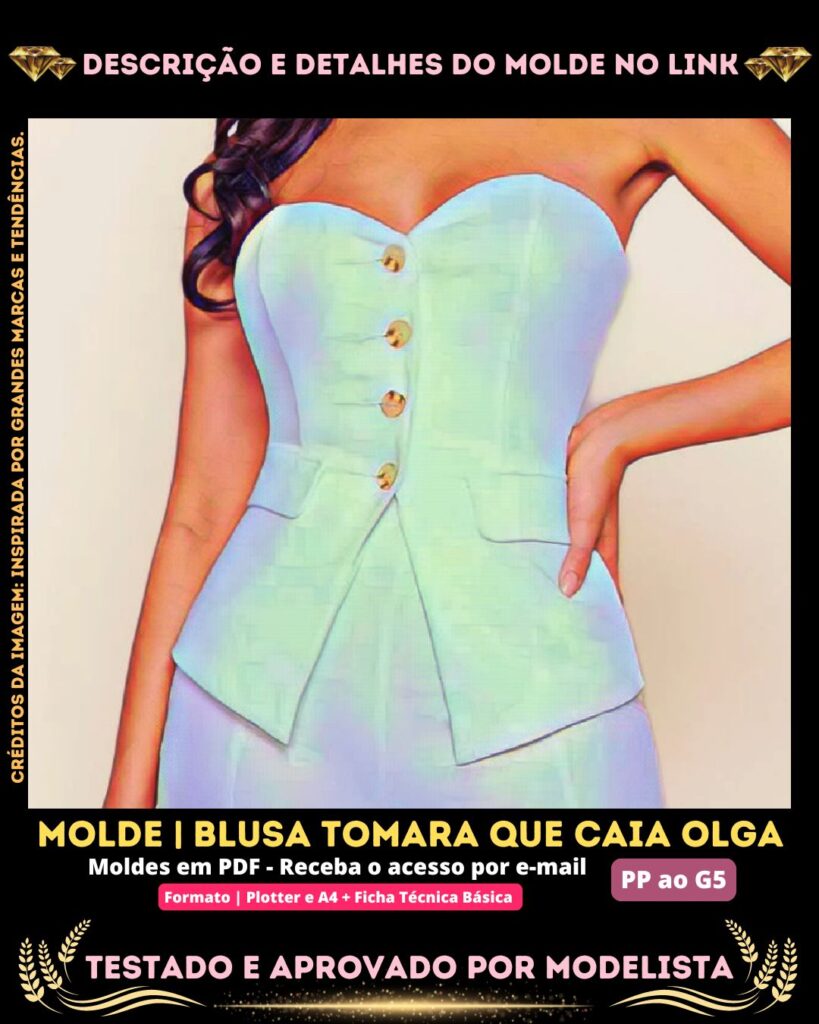 Molde em PDF - Blusa Tomara que Caia Olga (Blusa Estilo Elegante Assimétrico sem Mangas com Botões na Frente)