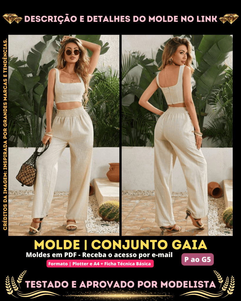 Molde em PDF - Conjunto Gaia (Conjunto Estilo Casual Cropped Decote Quadrado Fechamento com Zíper Atrás + Calça com Elastex na Cintura)