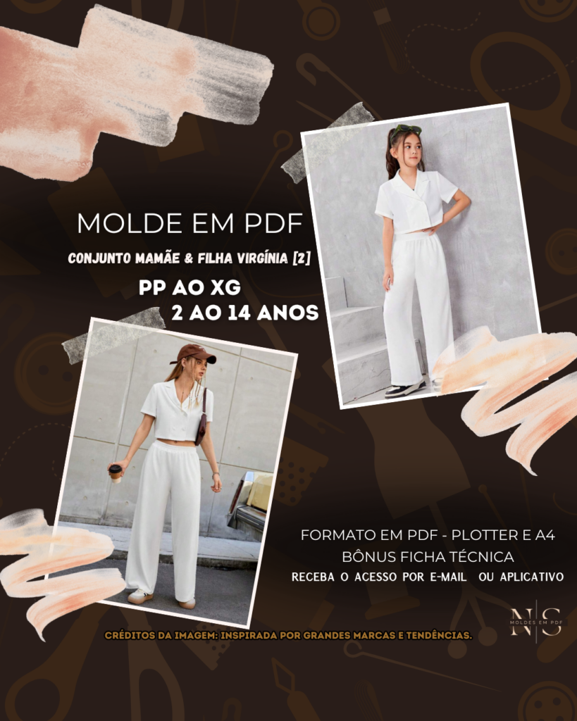 Molde em PDF - Conjunto Mamãe & Filha Virgínia [2] (Conjunto Estilo Casual Camisa Cropped Gola Blazer Abotoamento Frontal Mangas Curtas Barra Reta + Calça Pantalona Cintura Alta Cós Elástico)