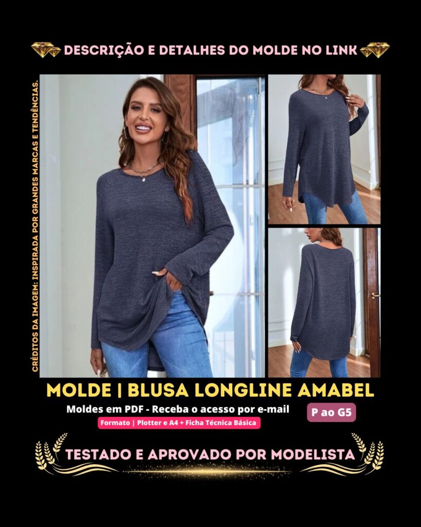 Molde em PDF - Blusa Longline Amabel (Blusa Estilo Casual Longline Manga Raglan Comprida Bainha Curvada Gola Redonda)