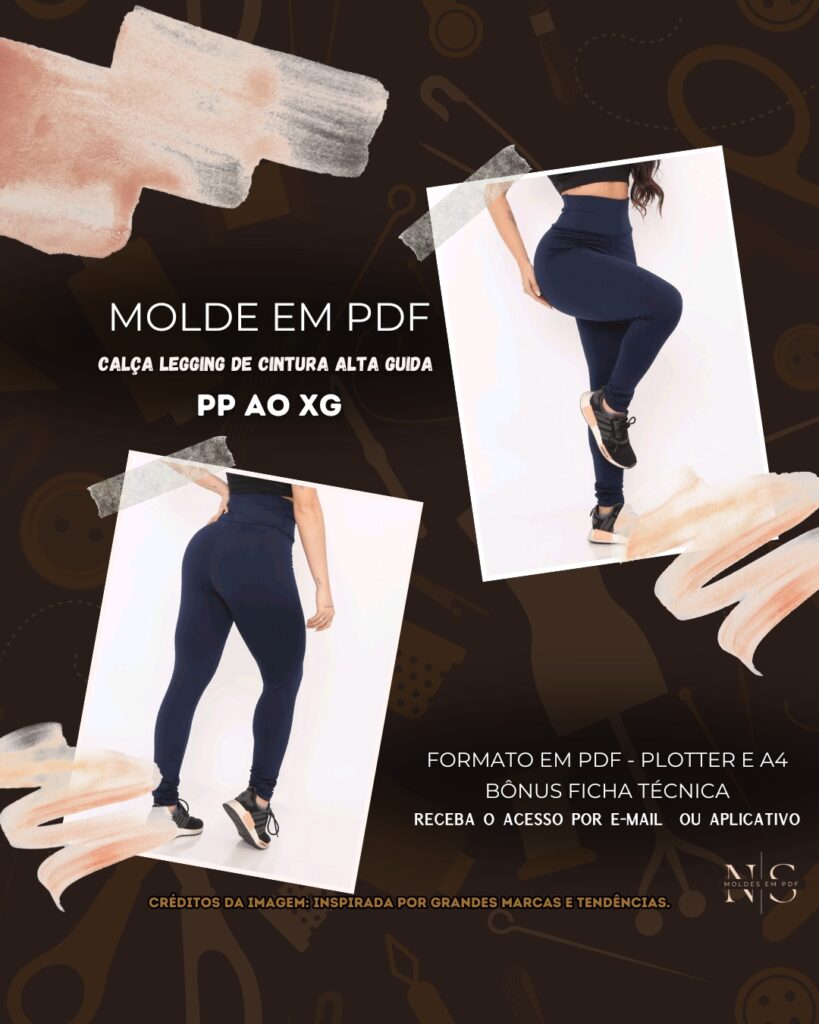 Molde em PDF - Calça Legging Cintura Alta Guida (Calça Legging Estilo Fitness Slim Fit Cós Anatômico Alto Pernas Justas Sem Recortes Laterais Sem Bolsos