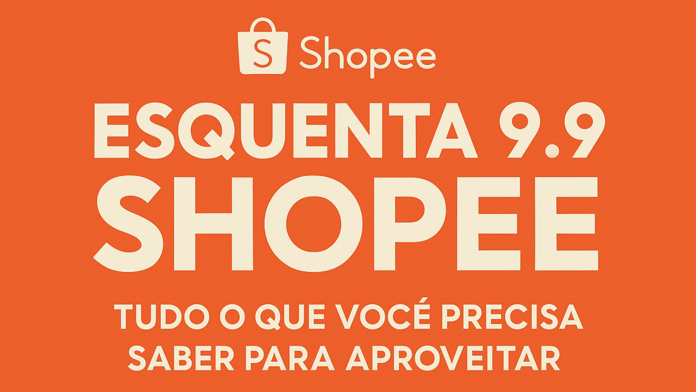 Esquenta 9.9 Shopee Guia Completo para Aproveitar as Melhores Ofertas