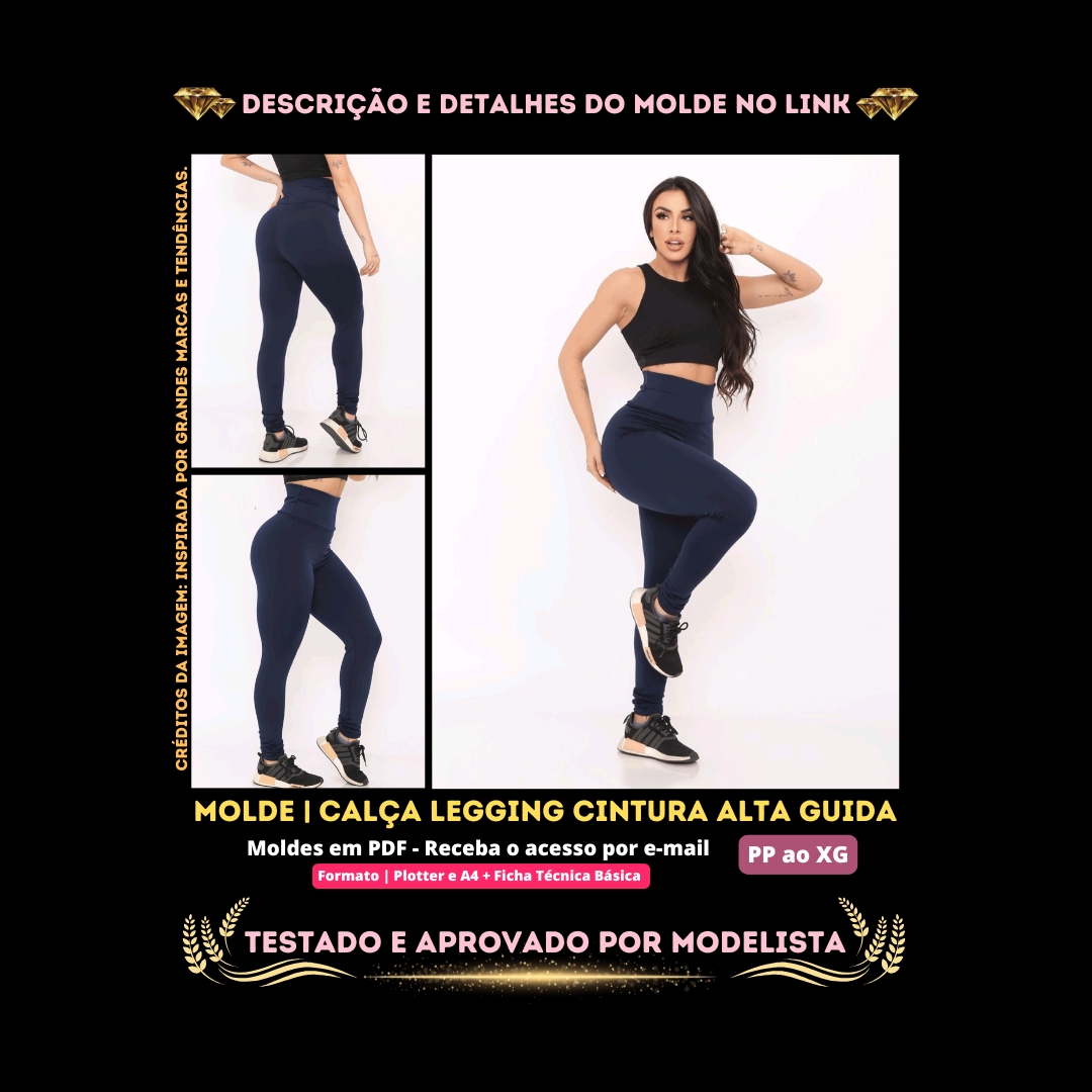  Molde em PDF - Calça Legging Cintura Alta Guida (Calça Legging Estilo Fitness Slim Fit Cós Anatômico Alto Pernas Justas Sem Recortes Laterais Sem Bolsos)