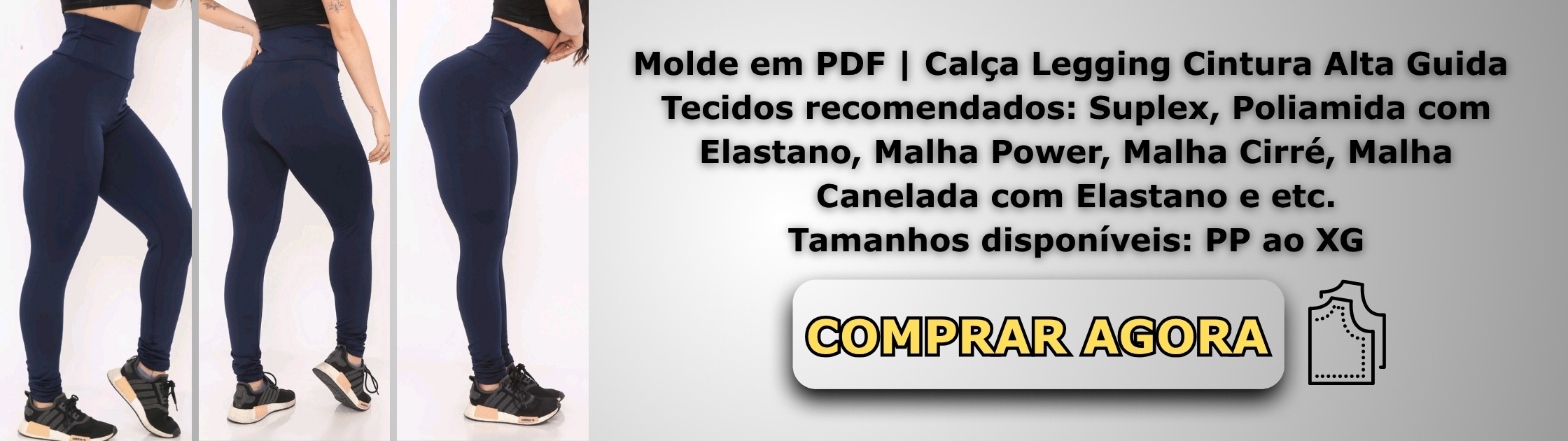 Molde em PDF - Calça Legging Cintura Alta Guida (Calça Legging Estilo Fitness Slim Fit Cós Anatômico Alto Pernas Justas Sem Recortes Laterais Sem Bolsos)