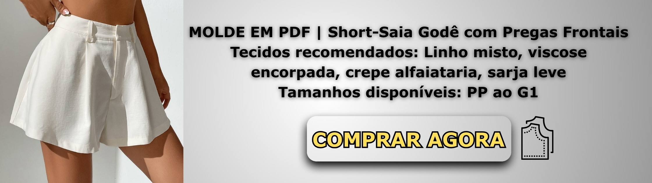 Molde em PDF Short-Saia Evasê com Pregas Frontais Banner de Vendas