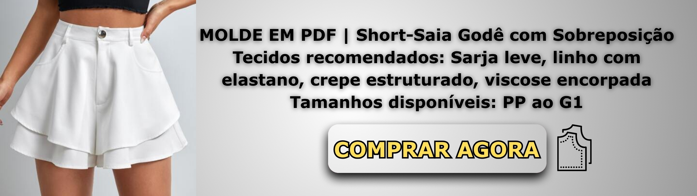 Molde em PDF Short-Saia Evasê com Sobreposição Banner de Vendas