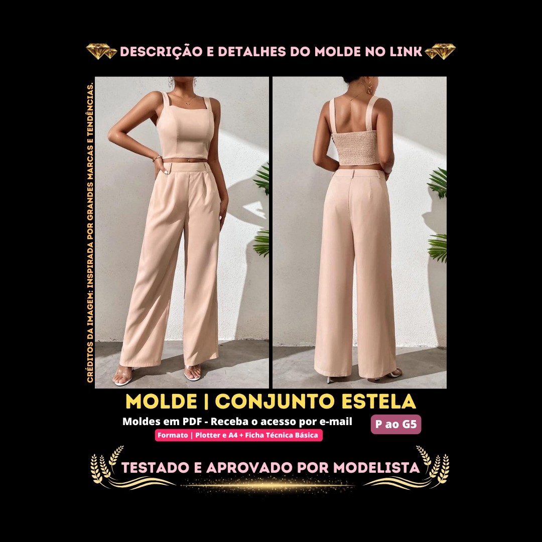 Molde em PDF - Conjunto Estela (Conjunto Estilo Casual Cropped com Elastex e Calça Pantalona com Zíper na Lateral)