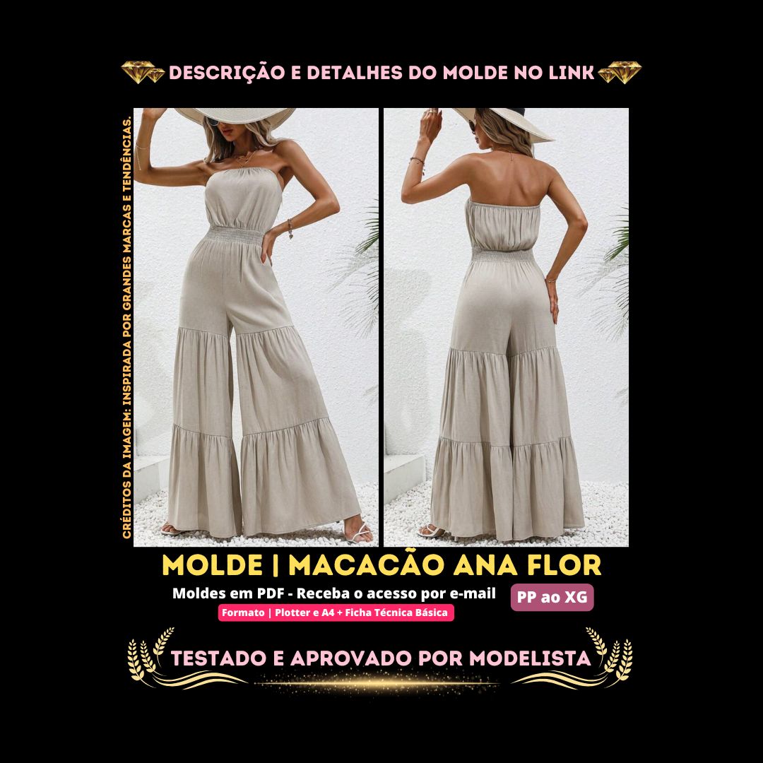 Molde em PDF - Macacão Ana Flor (Macacão Estilo Casual Tomara Que Caia com Pala de Cintura em Lastex e Calça Pantalona com Babados)