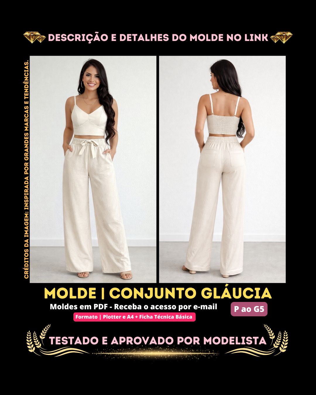 Molde em PDF - Conjunto Gláucia (Conjunto Estilo Casual Cropped Decote em V na Frente, Alças Finas Reguláveis e Recorte Princesa Costas em Lastex e Calça Pantalona de Cintura Alta Cós Franzido com Elástico Amarração Frontal e Bolsos Traseiro)
