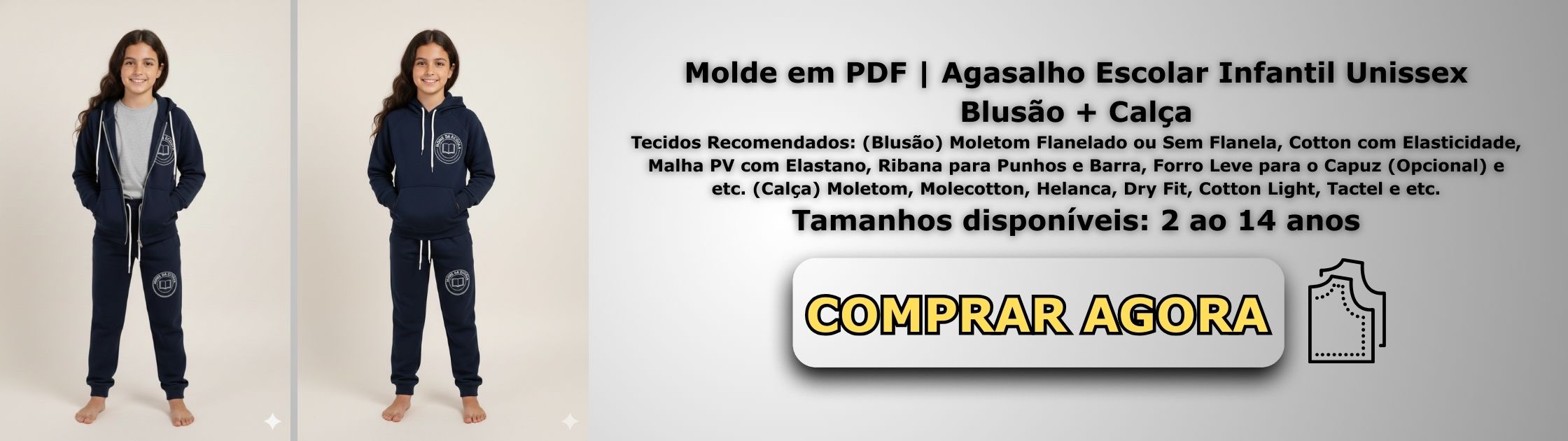 Molde em PDF Agasalho Escolar Infantil Unissex Blusão + Calça Banner de Vendas