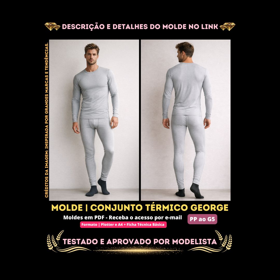 Molde em PDF - Conjunto Térmico George (Conjunto Estilo Sleepwear Segunda Pele Slim Fit em Malha Térmica com Camiseta Manga Longa e Calça Ajustada)