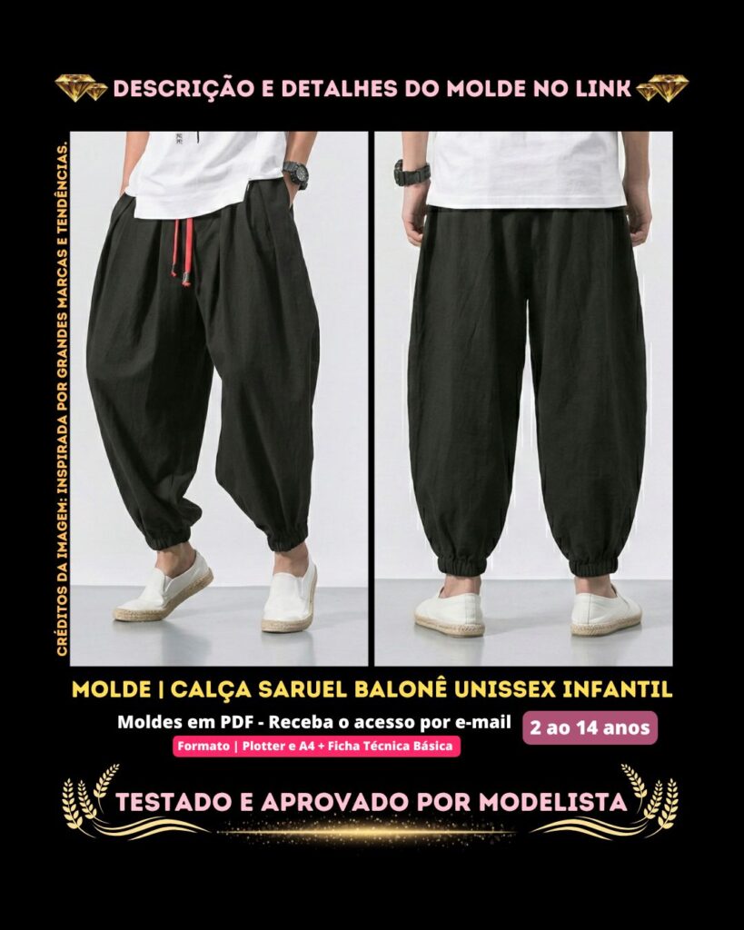 Molde em PDF - Calça Saruel Balonê Unissex Infantil (Calça Estilo Casual Saruel com Prega Estrutural e Barra com Elástico Embutido)