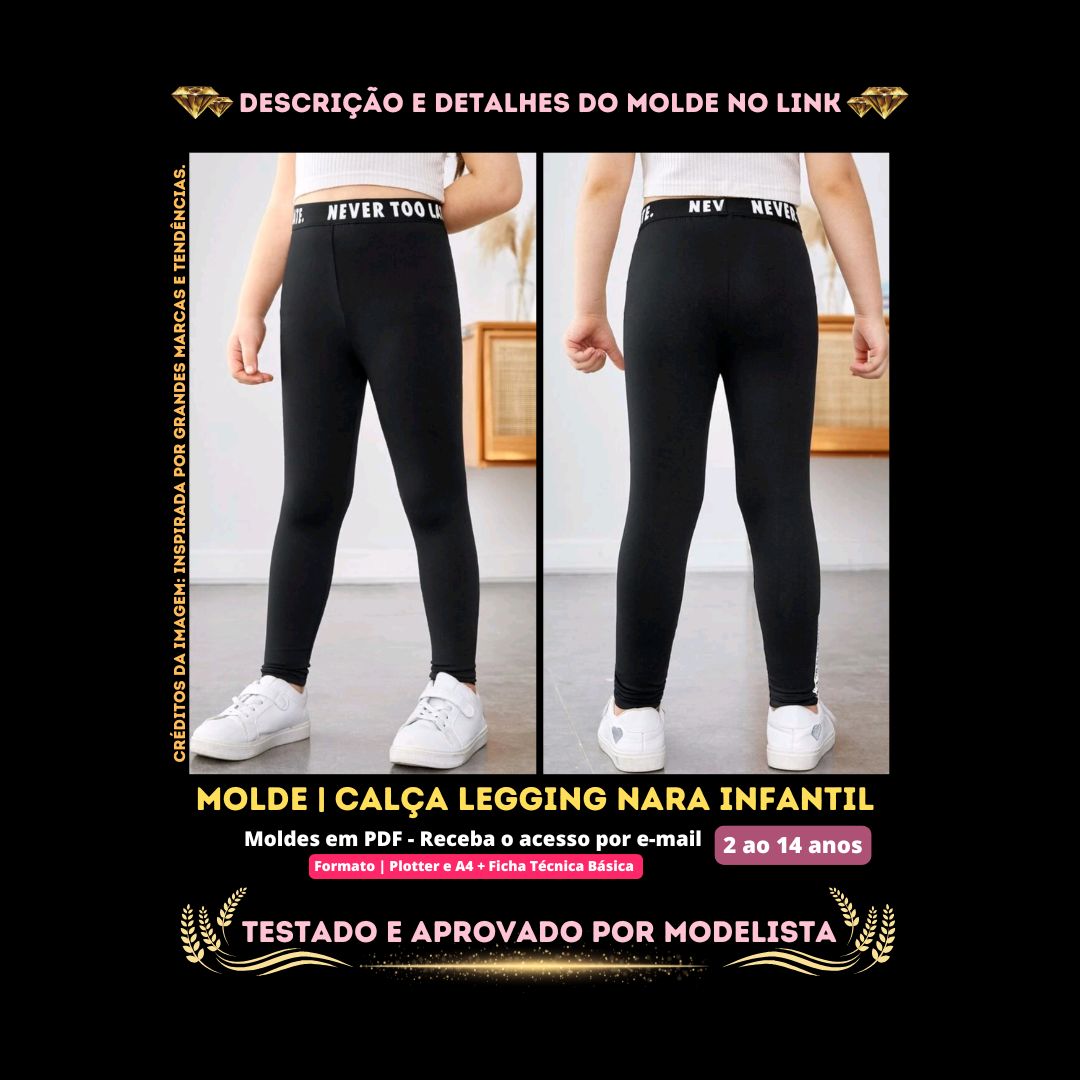 Molde em PDF - Calça Legging Nara Infantil (Calça Estilo Casual Legging Slim Fit Básica com Cós Anatômico em Elástico Personalizado)