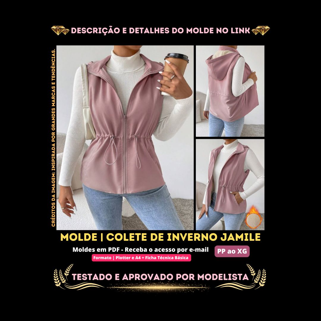 NS Molde em PDF - Colete de Inverno Jamile (Colete Estilo Casual Utilitário com Capuz, Forro Térmico e Ajuste por Cordão na Cintura)