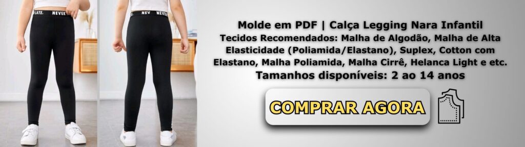 Molde em PDF Calça Legging Nara Infantil Banner de Vendas
