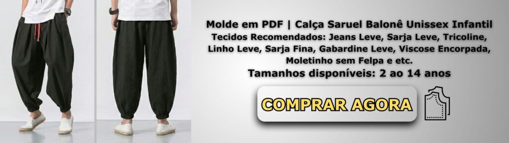 Molde em PDF Calça Saruel Balonê Unissex Infantil Banner de Vendas