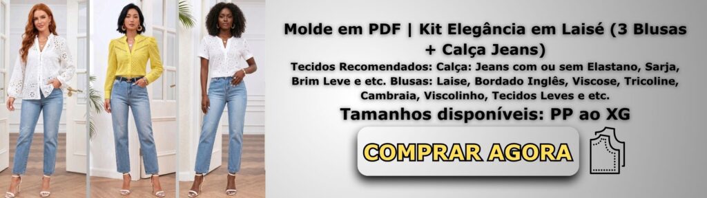 Molde em PDF Kit Elegância em Laisé (3 Blusas + Calça Jeans) Banner de Vendas