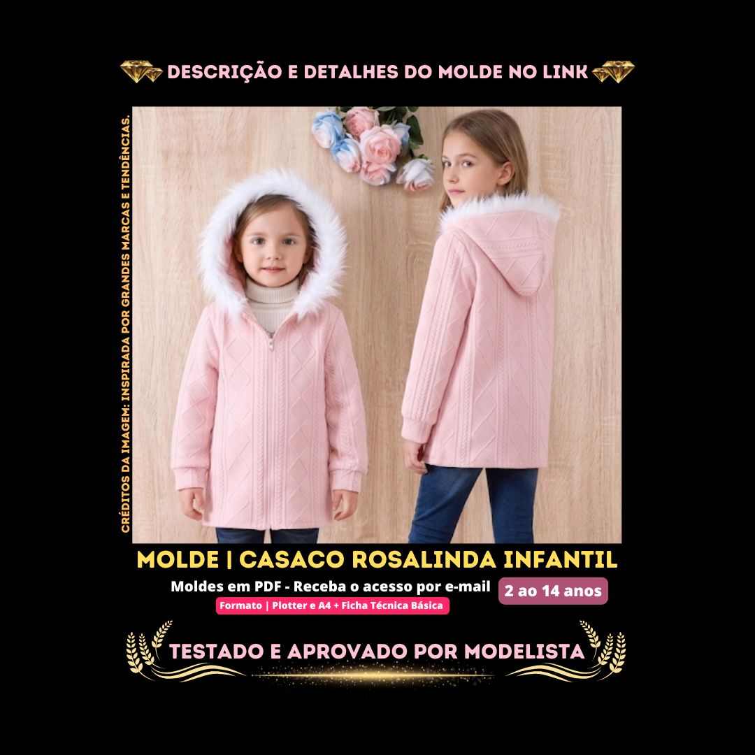 NS Molde em PDF - Casaco Rosalinda Infantil (Casaco Estilo Casual Manga Longa com Capuz Fechamento com Zíper Frontal)