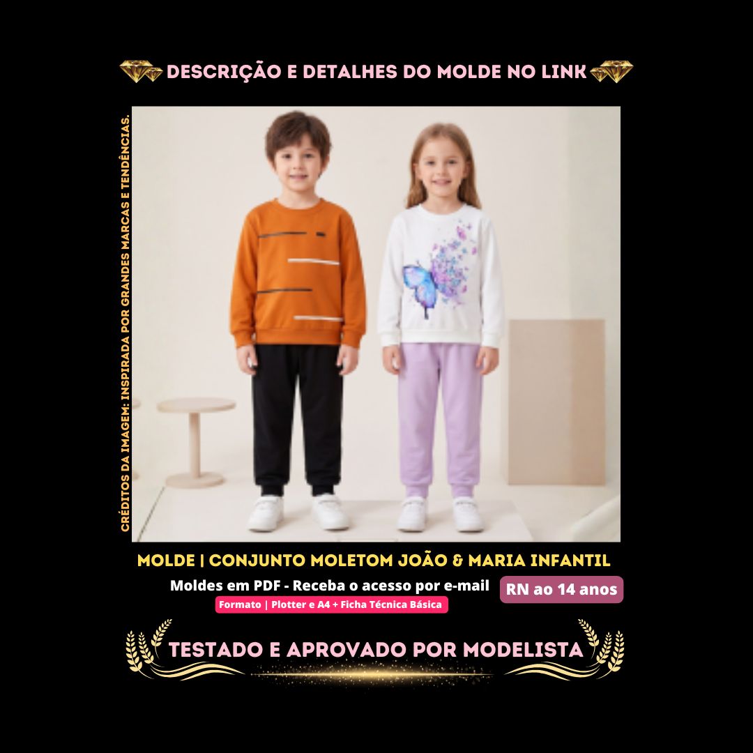 Molde em PDF - Conjunto Moletom João & Maria Infantil [Unissex] (Conjunto Estilo Casual Blusão Manga Longa e Calça Jogger Básica)